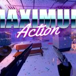 MAXIMUM Action